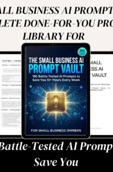 Small Business Owner’s AI Prompt Vault: Ready-to-Use AI Prompts for Marketing